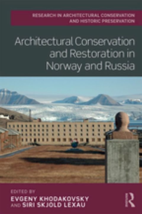 Architectural Conservation and Restoration in Norway and Russia(Kobo/電子書)