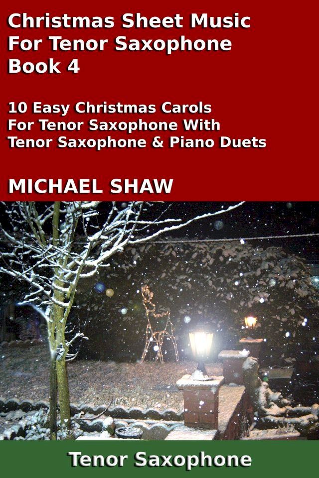  Christmas Sheet Music For Tenor Saxophone: Book 4(Kobo/電子書)