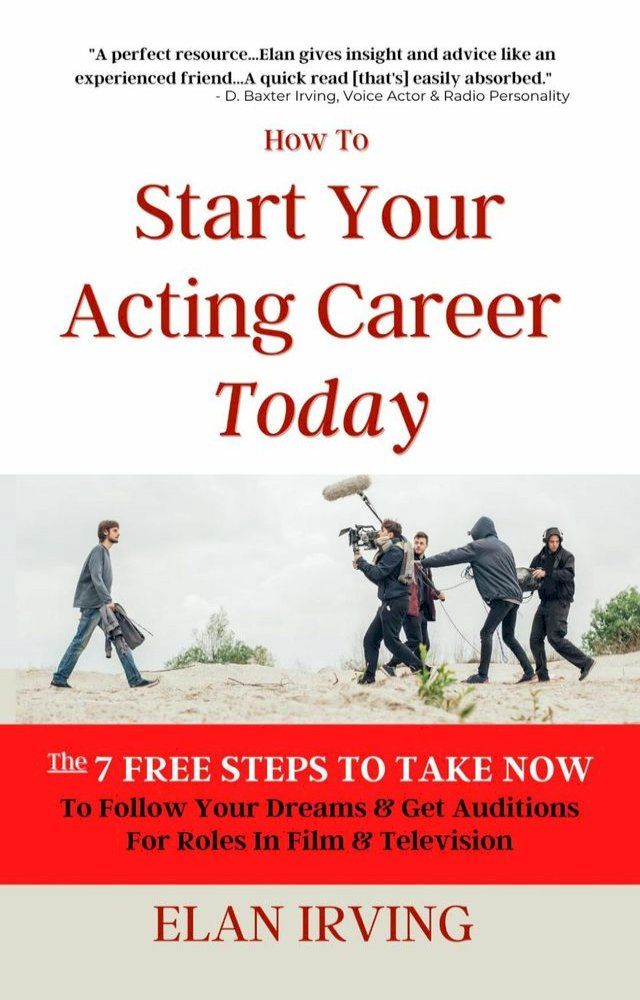  How To Start Your Acting Career Today(Kobo/電子書)