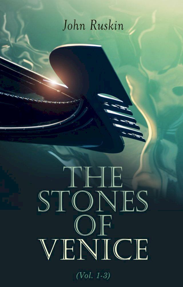  The Stones of Venice (Vol. 1-3)(Kobo/電子書)