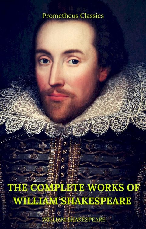 The Complete Works of William Shakespeare (Best Navigation, Active TOC) (Prometheus Classics)(Kobo/電子書)