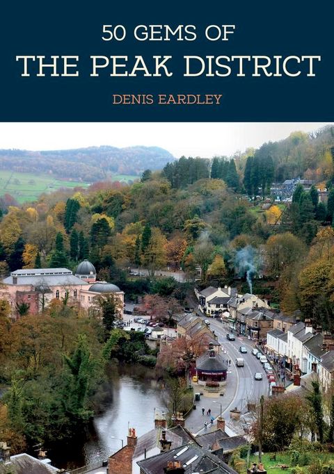 50 Gems of the Peak District(Kobo/電子書)