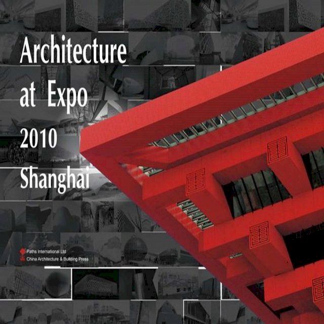  Architecture of Expo 2010 Shanghai(Kobo/電子書)