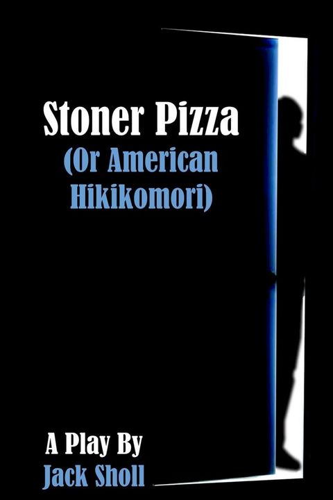 Stoner Pizza (or American Hikikomori)(Kobo/電子書)