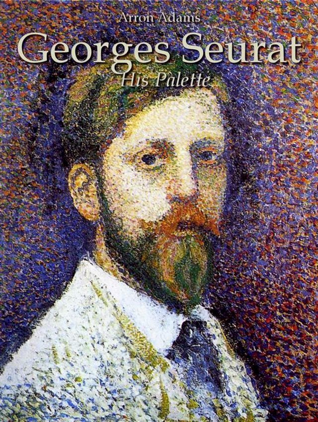  Georges Seurat: His Palette(Kobo/電子書)