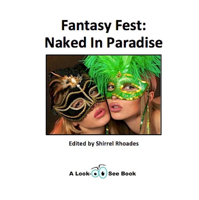  Fantasy Fest: Naked In Paradise(Kobo/電子書)