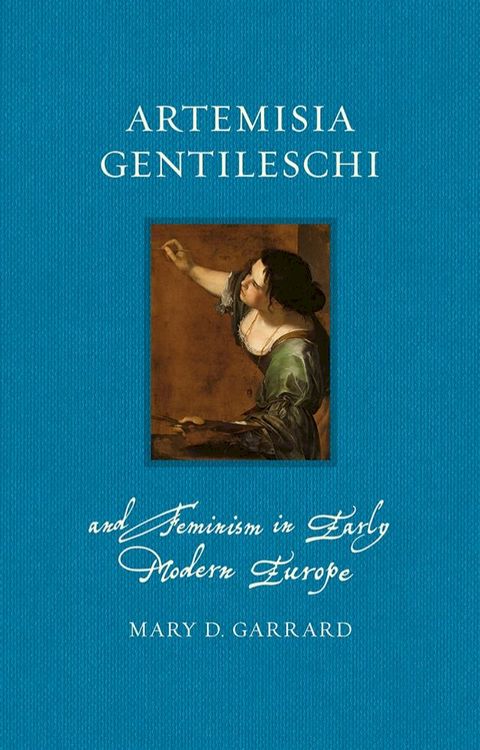 Artemisia Gentileschi and Feminism in Early Modern Europe(Kobo/電子書)