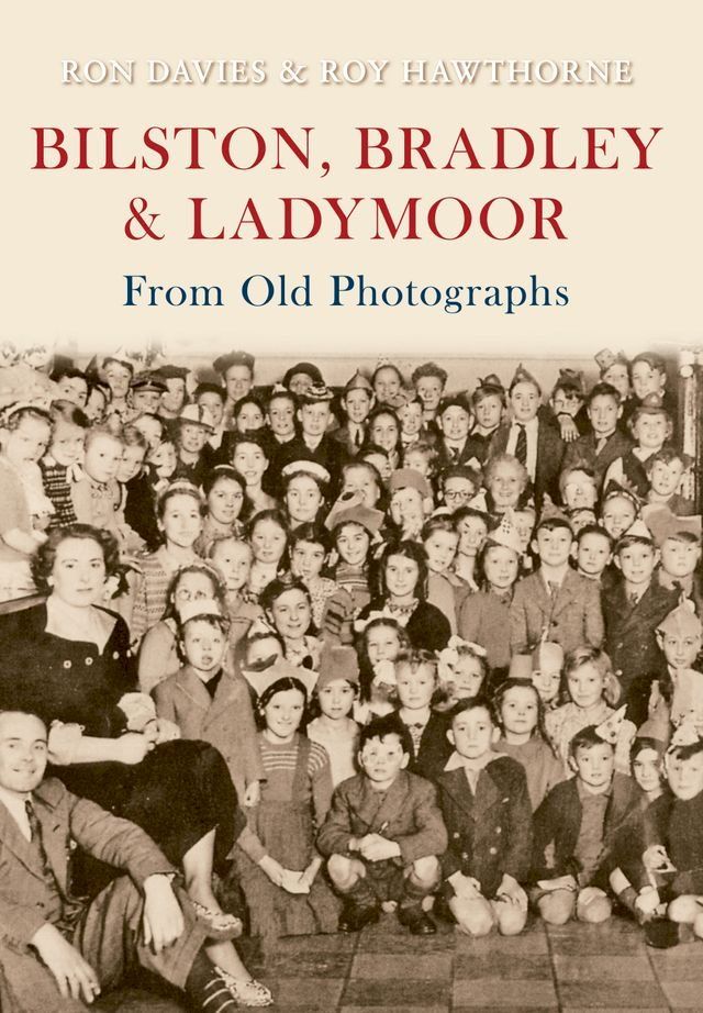  Bilston, Bradley and Ladymoor from Old Photographs(Kobo/電子書)