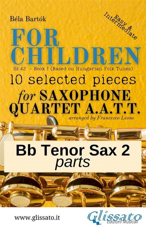 Bb Tenor Saxophone 2 part of "For Children" by Bart&oacute;k for Sax Quartet(Kobo/電子書)