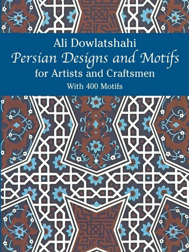  Persian Designs and Motifs for Artists and Craftsmen(Kobo/電子書)