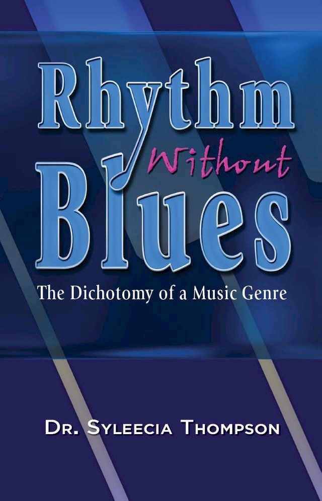  Rhythm Without Blues~The Dichotomy of a Music Genre(Kobo/電子書)