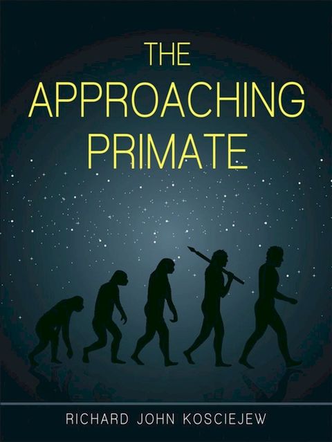 The Approaching Primate(Kobo/電子書)