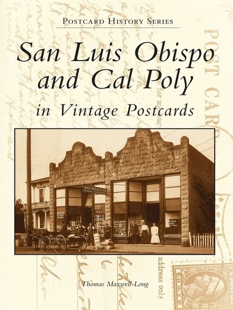 San Luis Obispo and Cal Poly in Vintage Postcards(Kobo/電子書)