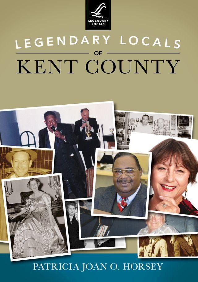  Legendary Locals of Kent County(Kobo/電子書)