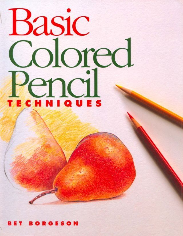  Basic Colored Pencil Techniques(Kobo/電子書)