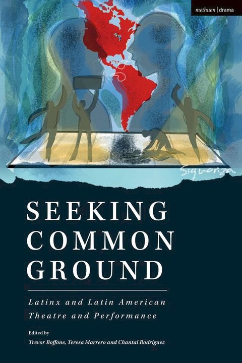 Seeking Common Ground: Latinx and Latin American Theatre and Performance(Kobo/電子書)