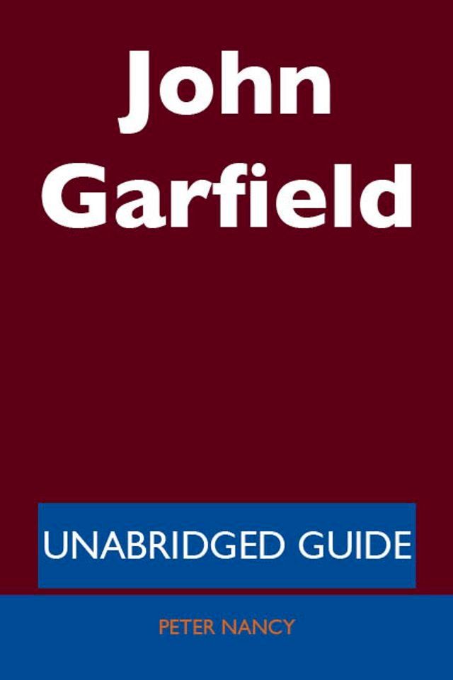  John Garfield - Unabridged Guide(Kobo/電子書)