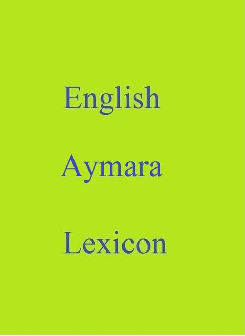 English Aymara Lexicon(Kobo/電子書)