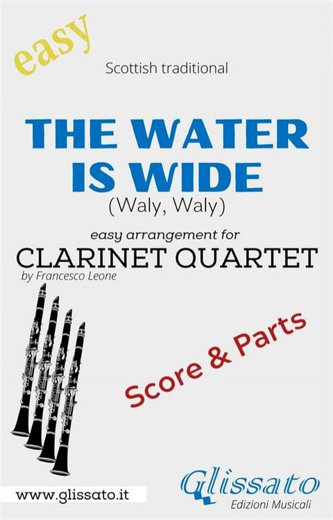 The Water is Wide - Easy Clarinet Quartet (score & parts)(Kobo/電子書)