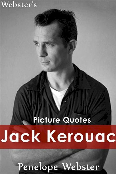 Webster's Jack Kerouac Picture Quotes(Kobo/電子書)