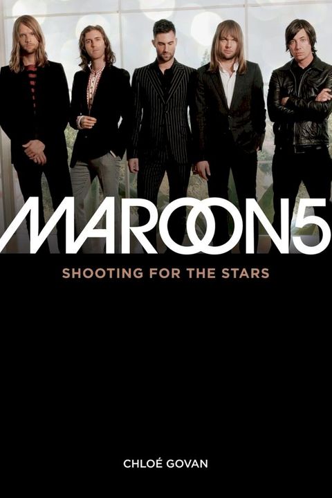 Maroon 5: Shooting For the Stars(Kobo/電子書)