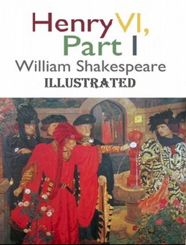  Henry VI, Part 1 Illustrated(Kobo/電子書)