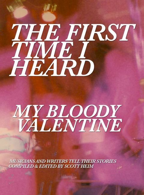 The First Time I Heard My Bloody Valentine(Kobo/電子書)