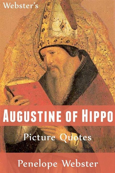 Webster's Augustine of Hippo Picture Quotes(Kobo/電子書)