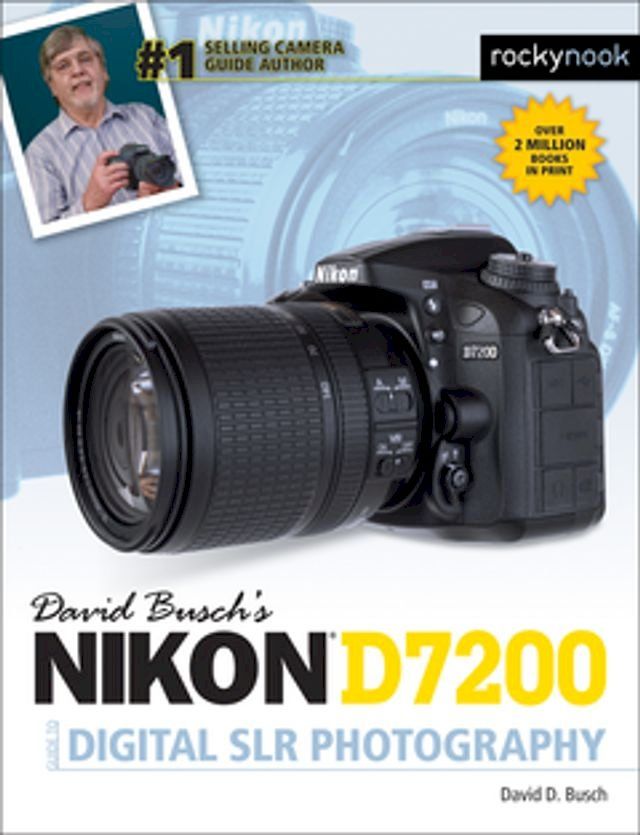  David Busch’s Nikon D7200 Guide to Digital SLR Photography(Kobo/電子書)