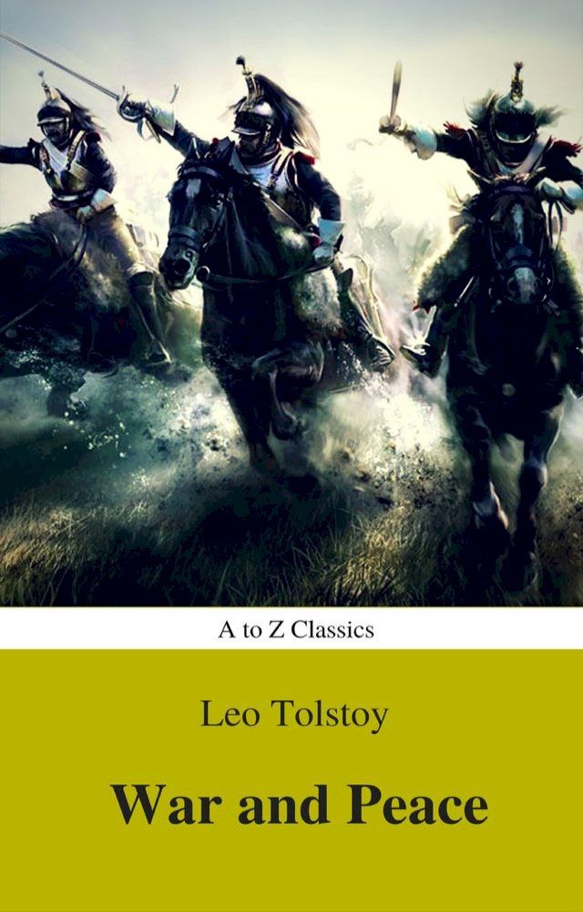  War and Peace (Complete Version, Best Navigation, Active TOC) (A to Z Classics)(Kobo/電子書)