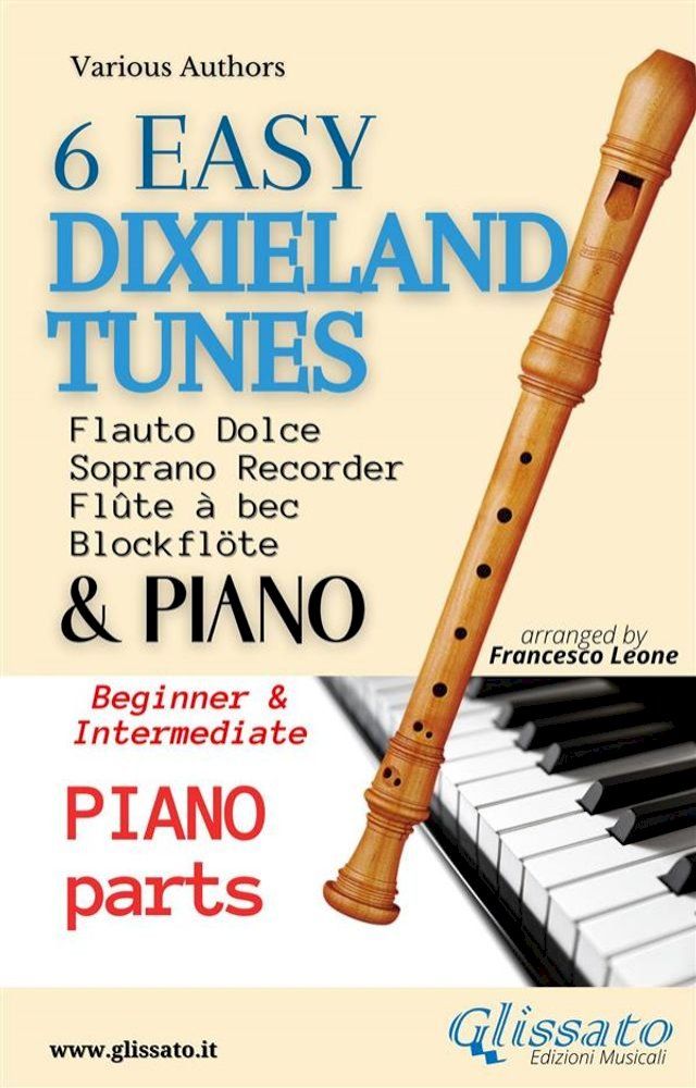  6 Easy Dixieland Tunes - Soprano recorder & Piano (Piano parts)(Kobo/電子書)