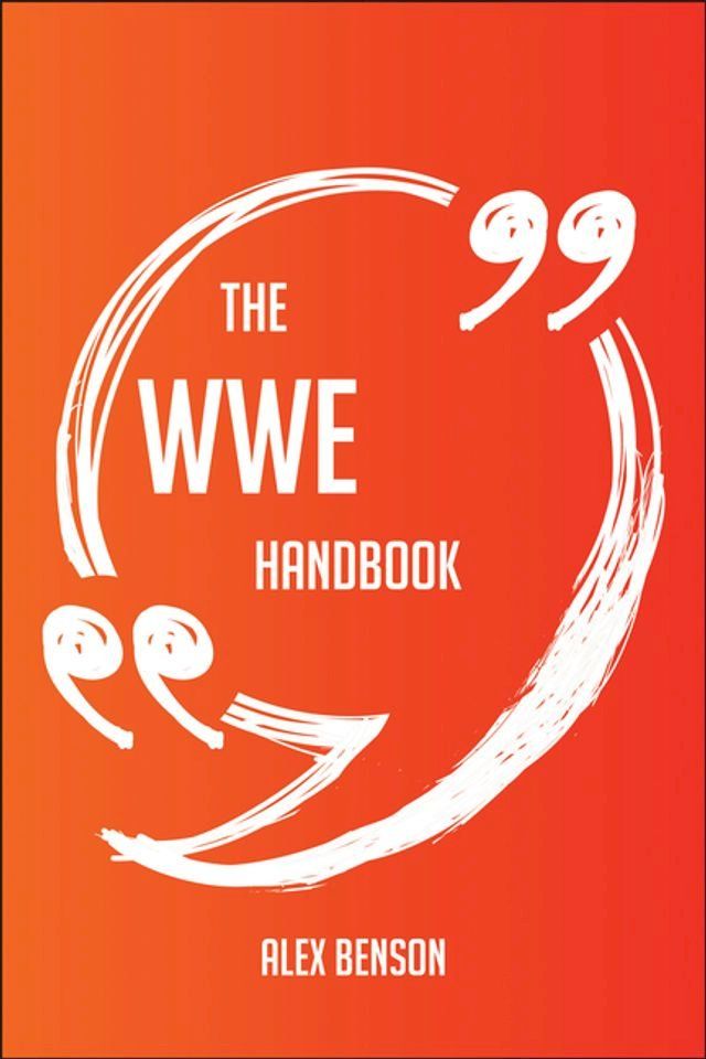  The WWE Handbook - Everything You Need To Know About WWE(Kobo/電子書)