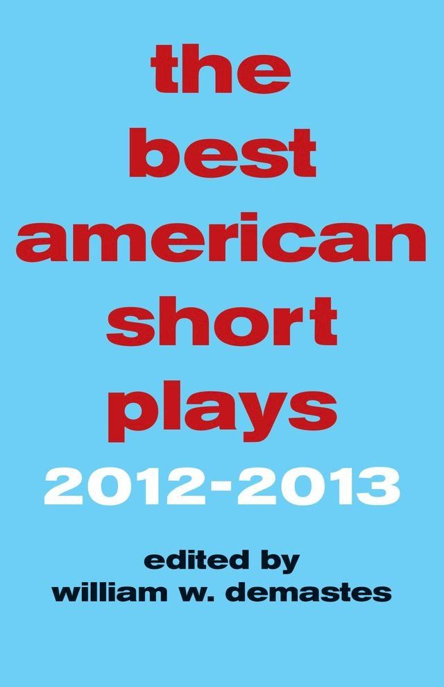  The Best American Short Plays 2012-2013(Kobo/電子書)