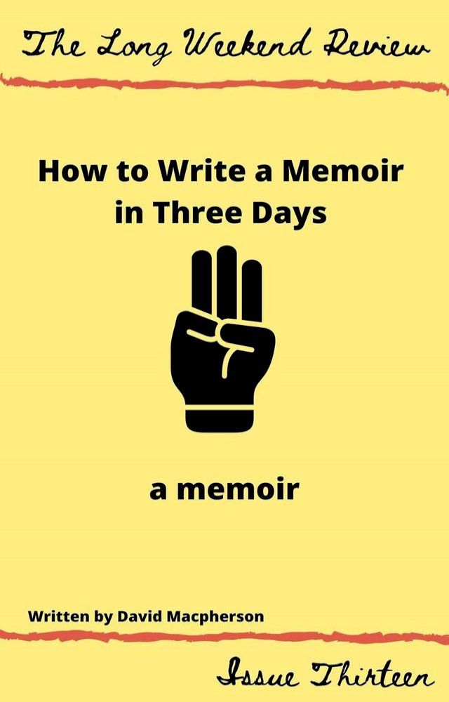  How to Write a Memoir in Three Days: A Memoir(Kobo/電子書)