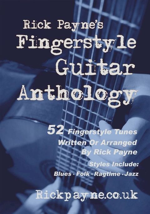 Rick Payne's Fingerstyle Guitar Anthology.(Kobo/電子書)