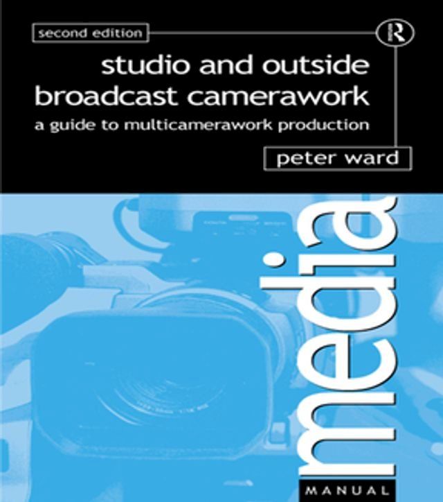  Studio and Outside Broadcast Camerawork(Kobo/電子書)