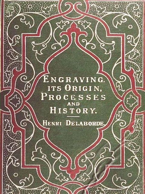 Engraving: Its Origin, Processes, and History(Kobo/電子書)