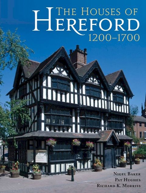 The Houses of Hereford 1200-1700(Kobo/電子書)