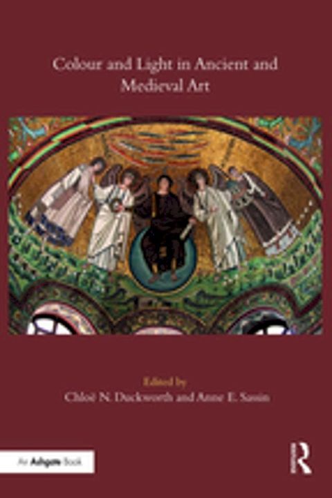 Colour and Light in Ancient and Medieval Art(Kobo/電子書)