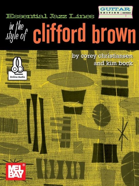 Essential Jazz Lines: In the Style of Clifford Brown - Guitar Edition(Kobo/電子書)