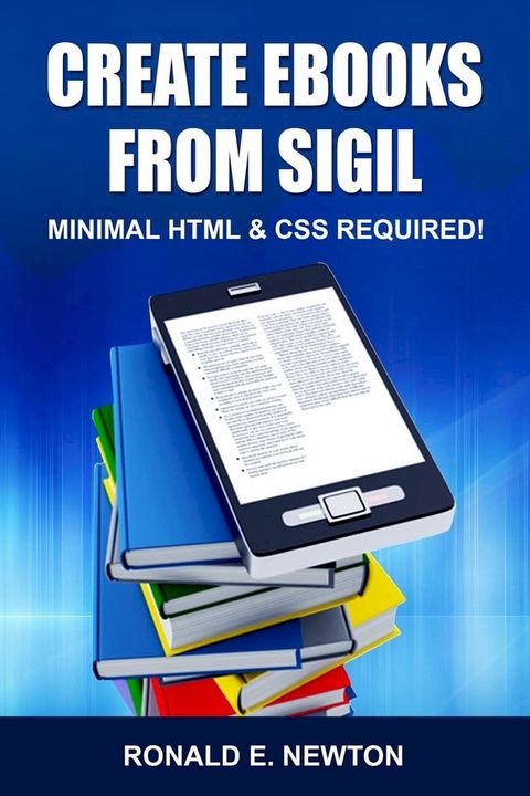 Create eBooks from Sigil: Minimum HTML & CSS Required(Kobo/電子書)