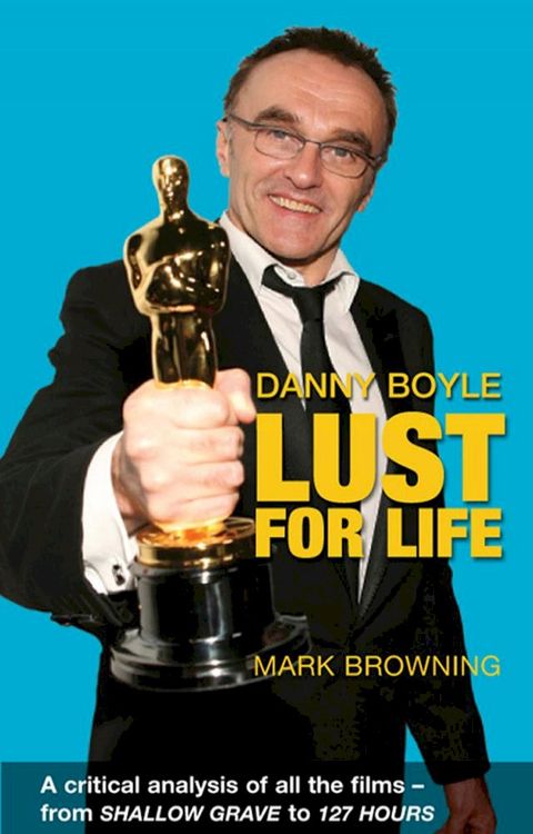 Danny Boyle - Lust for Life(Kobo/電子書)