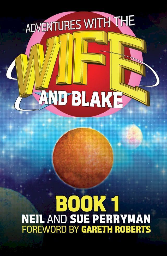  Adventures with the Wife and Blake Book 1: The Blake Years(Kobo/電子書)