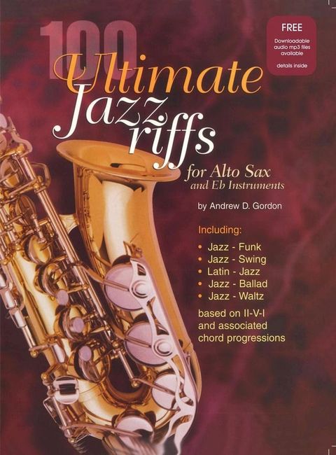 100 Ultimate Jazz Riffs For Alto Sax "Eb" instruments(Kobo/電子書)