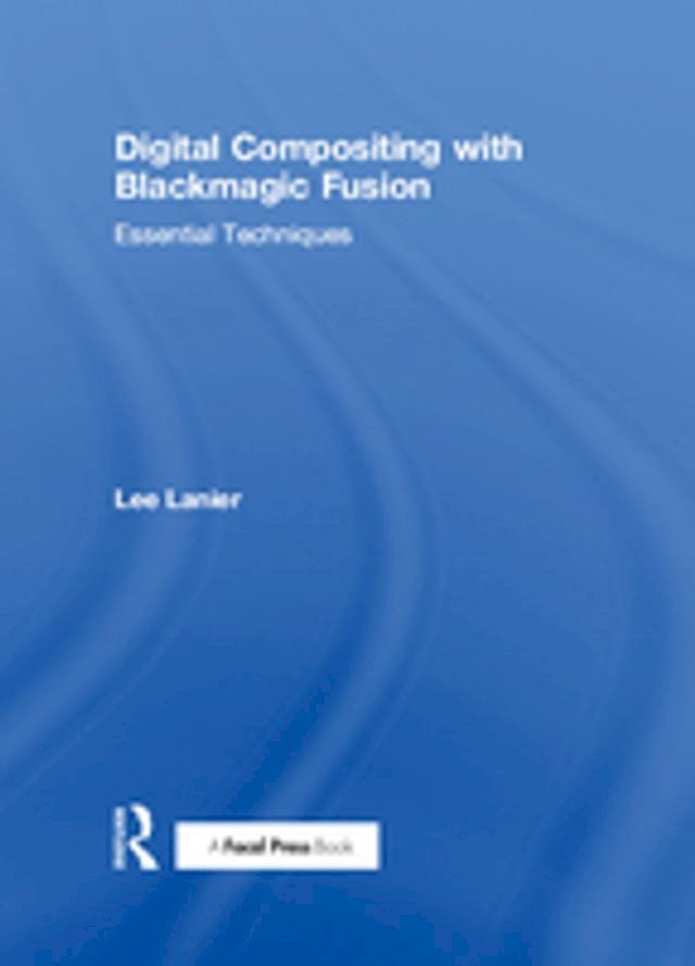  Digital Compositing with Blackmagic Fusion(Kobo/電子書)