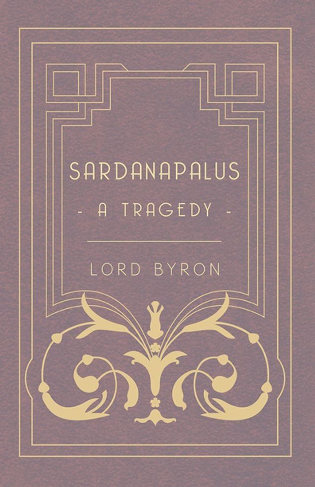  Sardanapalus - A Tragedy(Kobo/電子書)