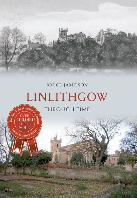 Linlithgow Through Time(Kobo/電子書)