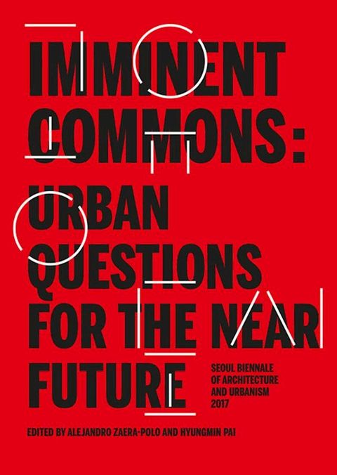 Imminent Commons: Urban Questions for the Near Future(Kobo/電子書)