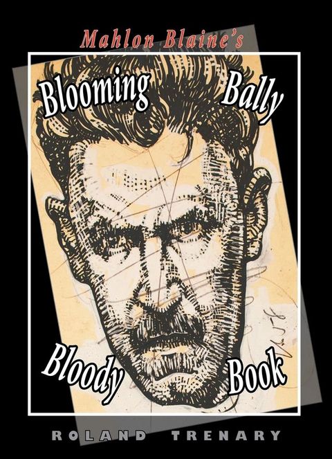 Mahlon Blaine's Blooming Bally Bloody Book(Kobo/電子書)