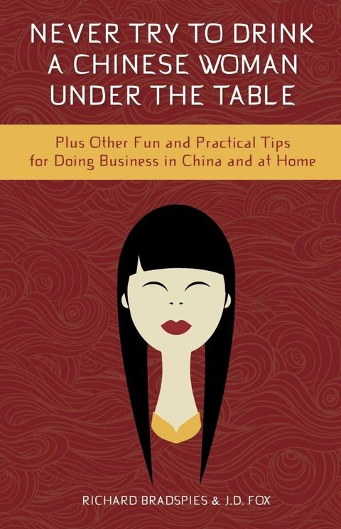 Never Try To Drink A Chinese Woman Under The Table(Kobo/電子書)